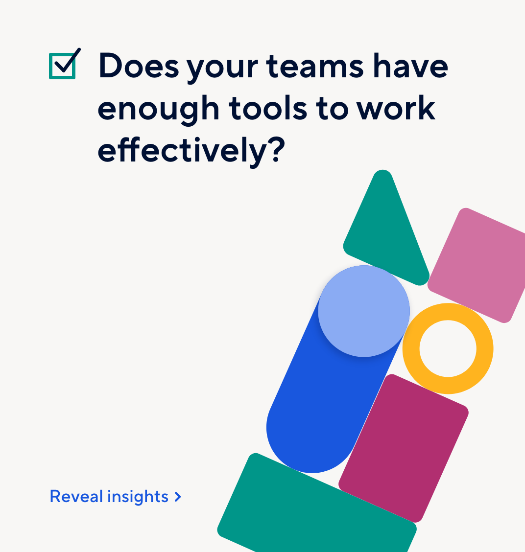 Do your teams have enough tools to work effectively?