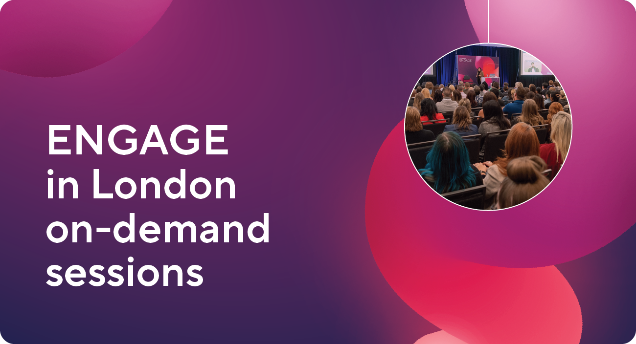 ENGAGE London On Demand Session Graphic