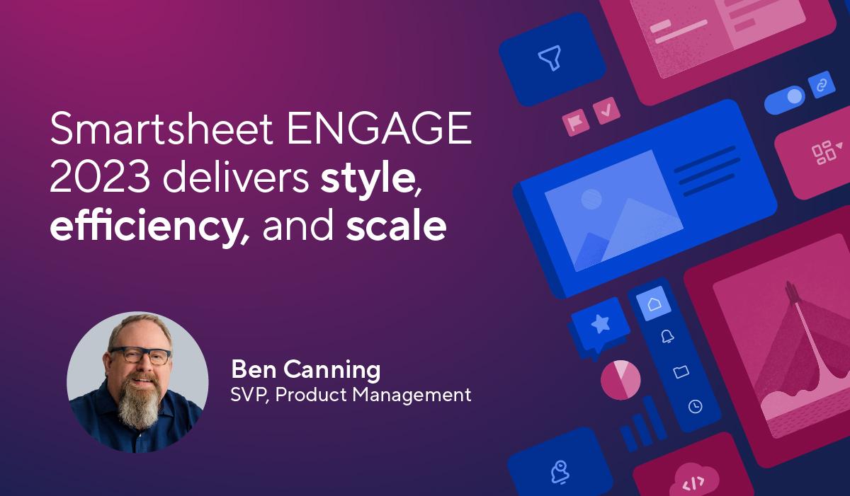 Smartsheet ENGAGE 2023 Delivers Style, Efficiency, And Scale | Smartsheet